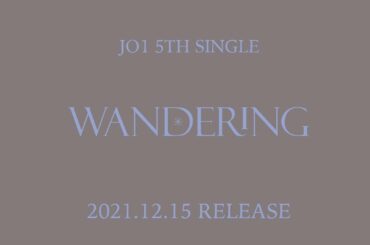 JO1 5TH SINGLE “WANDERING”
2021.12.15 RELEASE  #JO1 #WANDERING…