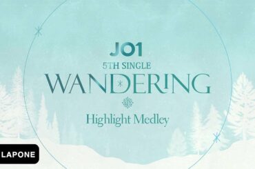 JO1｜5TH SINGLE “WANDERING” 
HIGHLIGHT MEDLEY
(  #JO1 #WANDERING 
#僕らの季節 #Prologu