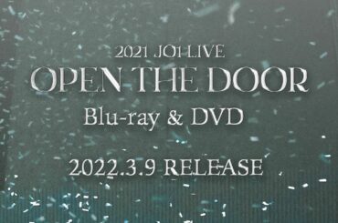 2021 JO1 “OPEN THE DOOR”
 Blu-ray & DVD
2022.3.9(WED) RELEASE.  #JO1 #OPEN_THE…