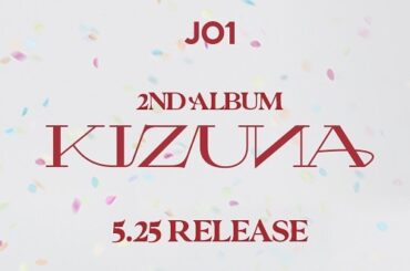 2ND ALBUM “KIZUNA”
⟴ 22.5.25 RELEASE  #JO1 #KIZUNA…