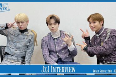 JO1 JAM WEEK スペシャルコンテンツ
『JxJ Interview 』更新！  RUKIxSHIONxSHO  JO1公式HP内 FCコンテンツ
『M