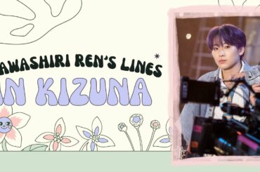 JO1 - Kawashiri Ren's Lines in KIZUNA | 川尻 蓮
