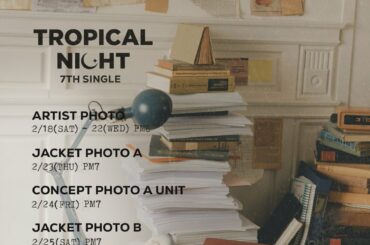 𝟳𝗧𝗛 𝗦𝗜𝗡𝗚𝗟𝗘 < 𝗧𝗥𝗢𝗣𝗜𝗖𝗔𝗟 𝗡𝗜𝗚𝗛𝗧 >
Visual Contents Schedule  2023.4.5 (WED) REL