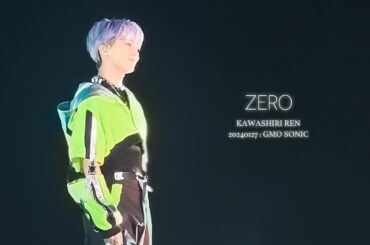 20240127 GMO SONIC ZERO 川尻蓮 REN FOCUS 4K