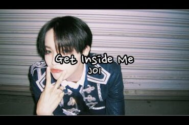 '君と出会って信じてみたくなった' Get Inside Me-JO1 歌詞