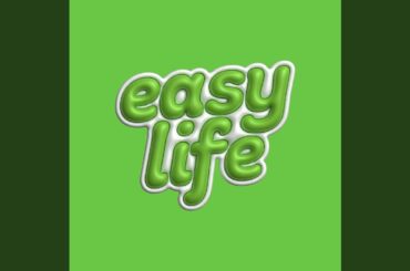 easy life